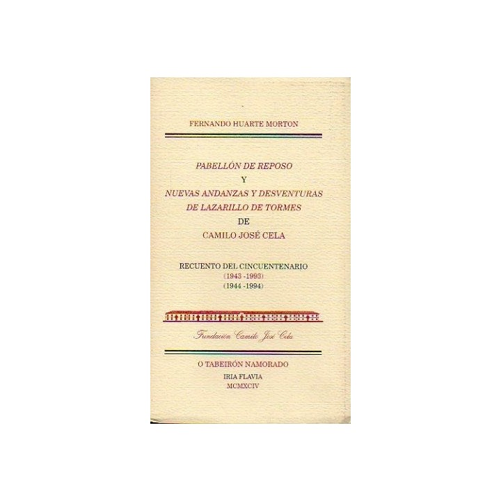 PABELLÓN DE REPOSO Y NUEVAS ANDANZAS Y DESVENTURAS DE LAZARILLO DE TORMES DE CAMILO JOSE CELA.